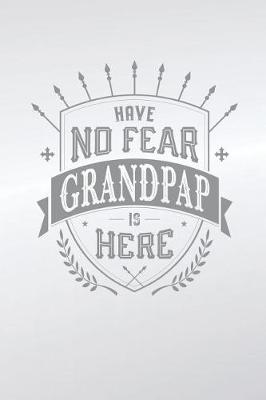 Book cover for Have No Fear Grandpap Is Here