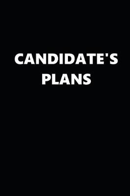 Book cover for 2020 Daily Planner Political Theme Candidate's Plans Black White 388 Pages