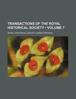 Book cover for Transactions of the Royal Historical Society (Volume 7)