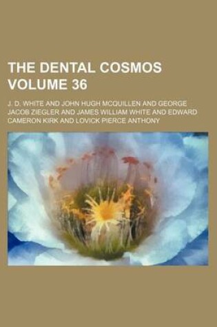 Cover of The Dental Cosmos Volume 36