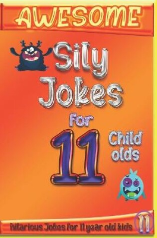 Cover of Awesome Sily Jokes for 11 child olds