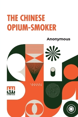 Book cover for The Chinese Opium-Smoker