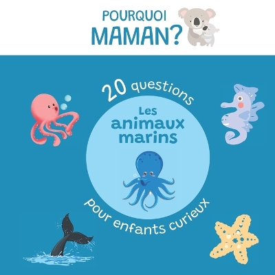 Book cover for 20 questions pour enfants curieux sur les animaux marins
