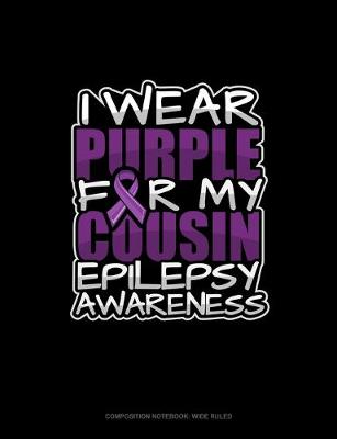 Cover of I Wear Purple For My Cousin Epilepsy Awareness