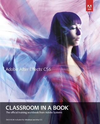 Cover of Adobe After Effects CS6 Classroom in a Book