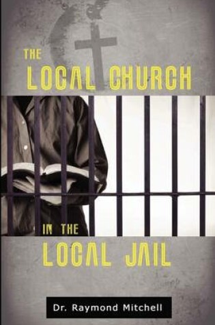 Cover of The Local Church in the Local Jail