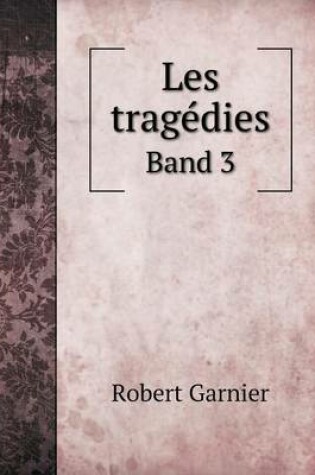 Cover of Les tragédies Band 3