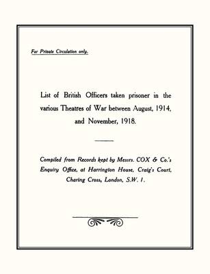 Book cover for List of British Officers Taken Prisoner in the Various Theatres of War - Aug 1914 to Nov 1918