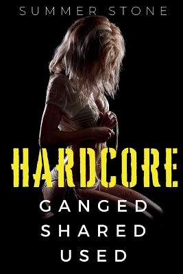 Book cover for Hardcore - Ganged, Shared, Used