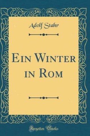 Cover of Ein Winter in ROM (Classic Reprint)