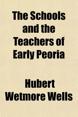 Book cover for The Schools and the Teachers of Early Peoria