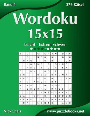 Book cover for Wordoku 15x15 - Leicht bis Extrem Schwer - Band 4 - 276 Rätsel