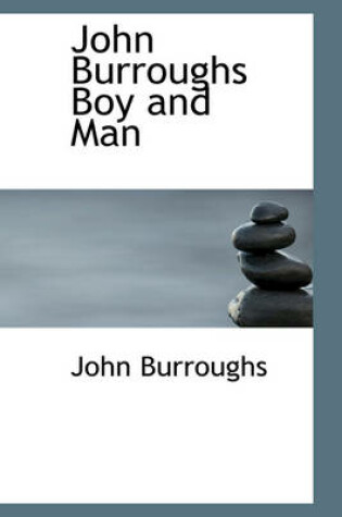 Cover of John Burroughs Boy and Man
