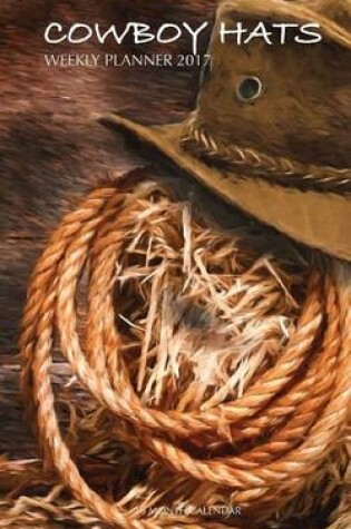 Cover of Cowboy Hats Weekly Planner 2017