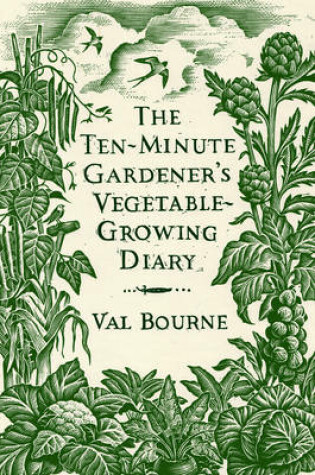 Cover of The Ten-Minute Gardener's Vegetable-Growing Diary