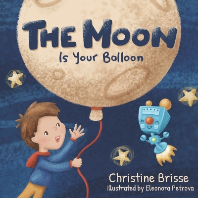 Cover of The Moon is Your Balloon