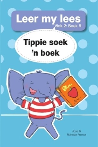 Cover of Leer my lees (Vlak 2 Grootboek 9): Tippie soek ’n boek