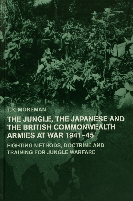 Book cover for The Jungle, Japanese and the British Commonwealth Armies at War, 1941-45