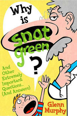 Book cover for Why Is Snot Green?