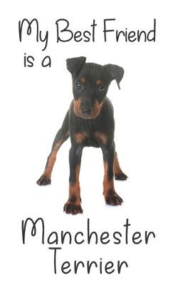 Book cover for My best Friend is a Manchester Terrier