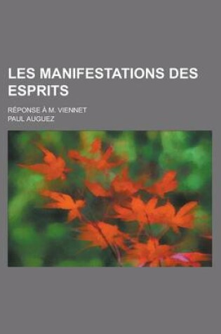 Cover of Les Manifestations Des Esprits; Reponse A M. Viennet