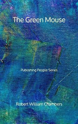 Book cover for The Green Mouse - Publishing People Series