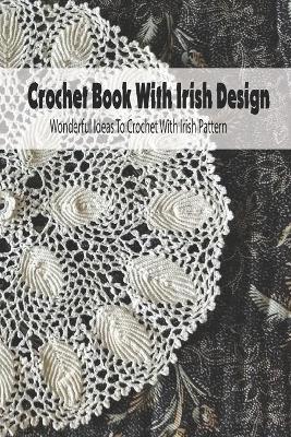 Book cover for Crochet Book With Irish Design