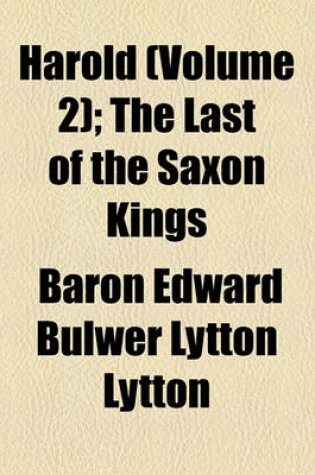 Cover of Harold Volume 2; The Last of the Saxon Kings
