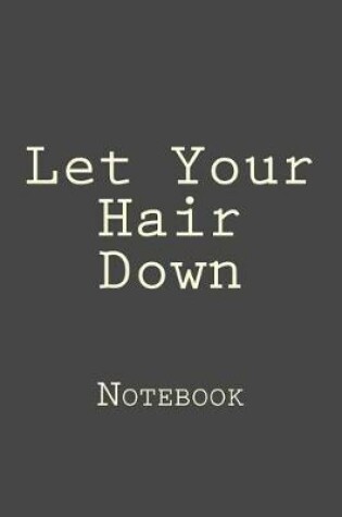 Cover of Let Your Hair Down