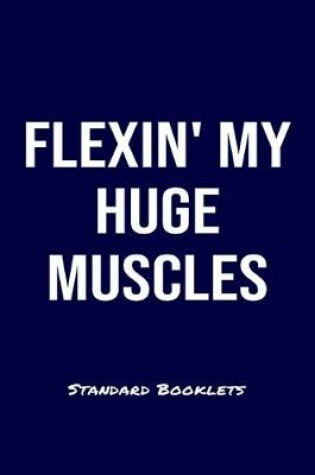 Cover of Flexin' My Huge Muscles Standard Booklets
