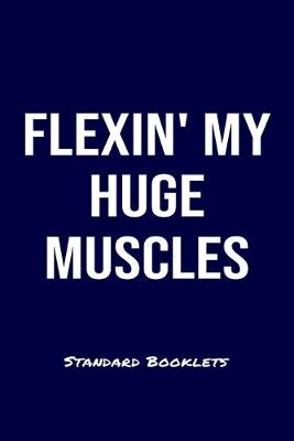 Book cover for Flexin' My Huge Muscles Standard Booklets