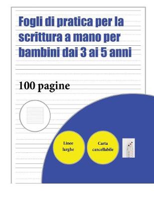 Book cover for Fogli di pratica per la scrittura a mano per bambini dai 3 ai 5 anni