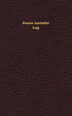 Book cover for Fence Installer Log