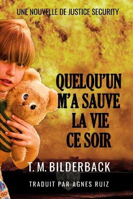 Book cover for Quelqu'un M'a Sauve La Vie Ce Soir - Une Nouvelle De Justice Security