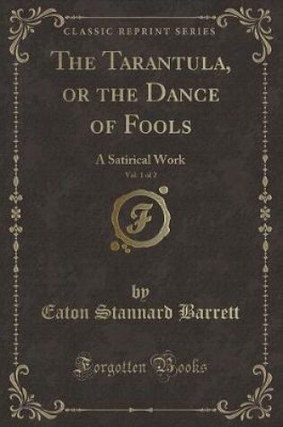 Cover of The Tarantula, or the Dance of Fools, Vol. 1 of 2