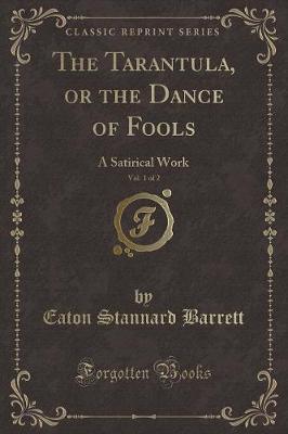 Book cover for The Tarantula, or the Dance of Fools, Vol. 1 of 2