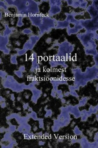 Cover of 14 Portaalid Ja Kolmest Fraktsioonidesse Extended Version