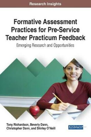 Cover of Formative Assessment Practices for Pre-Service Teacher Practicum Feedback: Emerging Research and Opportunities