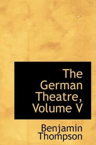 Cover of The German Theatre, Volume V