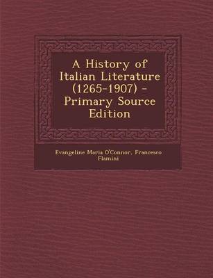 Book cover for A History of Italian Literature (1265-1907) - Primary Source Edition