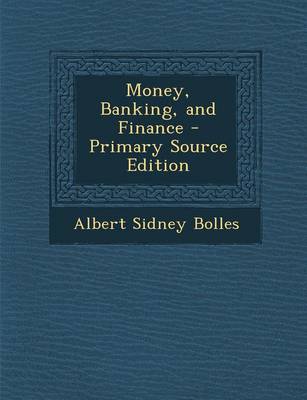 Book cover for Money, Banking, and Finance - Primary Source Edition