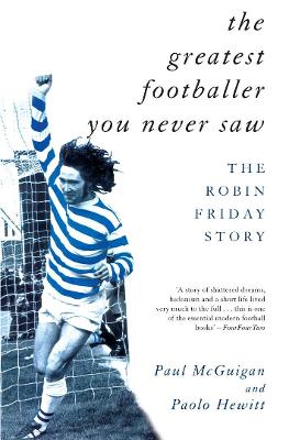 Book cover for The Greatest Footballer You Never Saw