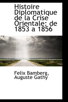 Book cover for Histoire Diplomatique de La Crise Orientale