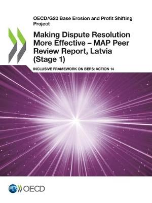 Book cover for Making Dispute Resolution More Effective - MAP Peer Review Report, Latvia (Stage 1)