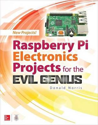 Book cover for Raspberry Pi Electronics Projects for the Evil Genius