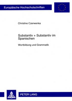 Book cover for Substantiv + Substantiv Im Spanischen