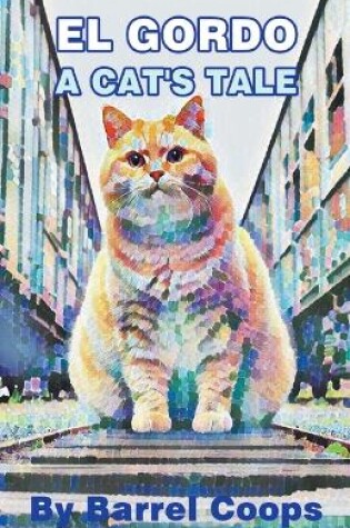 Cover of El Gordo A Cats Tale.