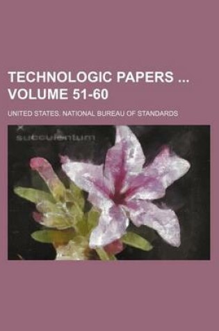 Cover of Technologic Papers Volume 51-60