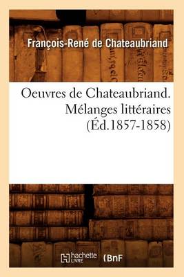 Cover of Oeuvres de Chateaubriand. Melanges Litteraires (Ed.1857-1858)