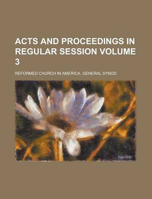 Book cover for Acts and Proceedings in Regular Session Volume 3